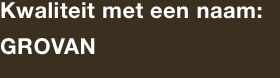 Kwaliteit met een naam: